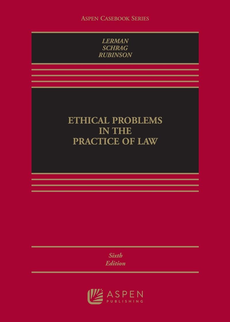 Ethical Problems in the Practice of Law (6th Edition)