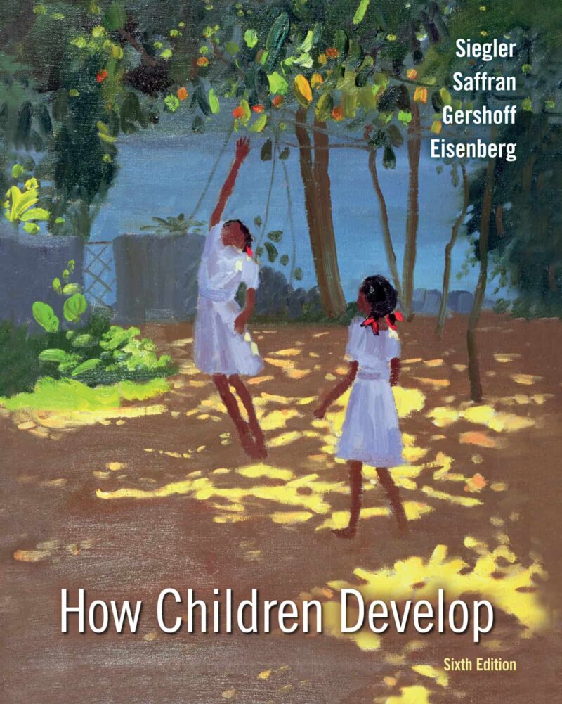How Children Develop - A Comprehensive Guide to Child Development 6th Edition
