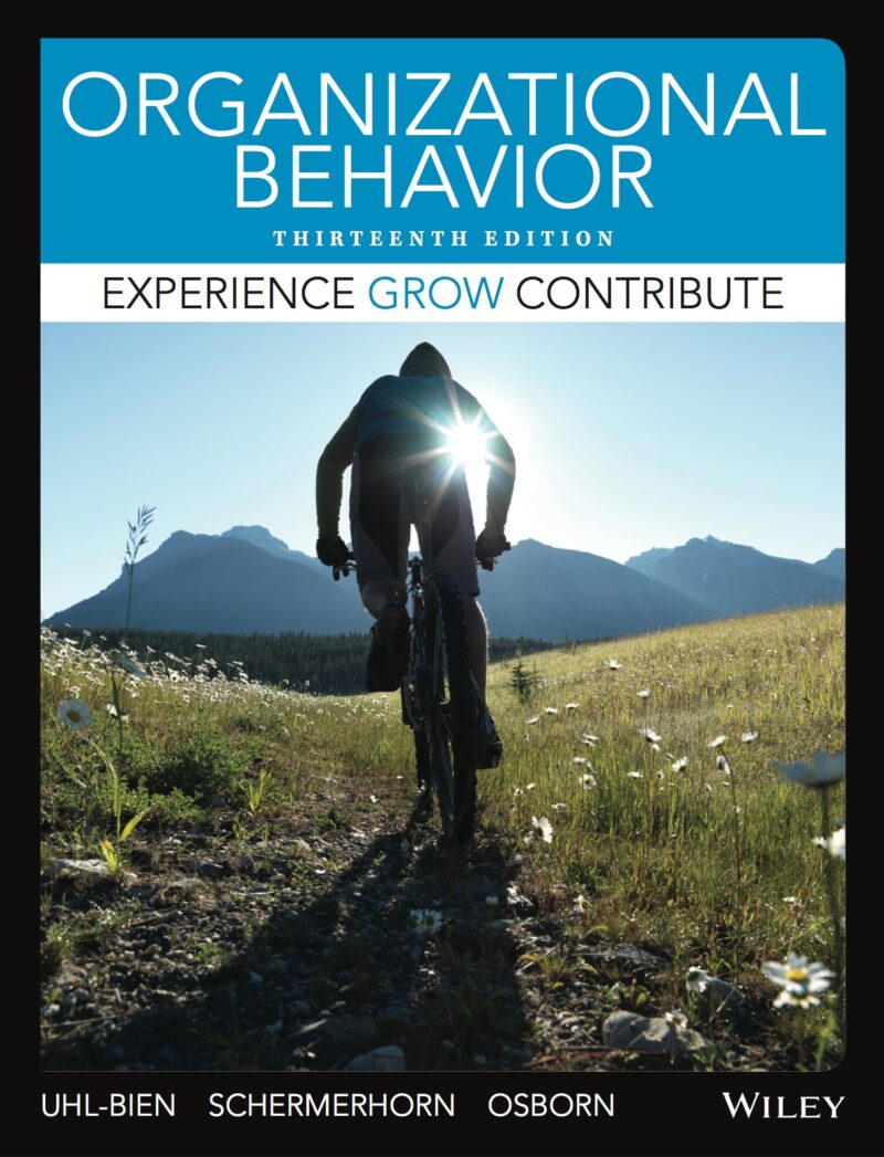 Organizational Behavior - A Comprehensive Guide to Understanding and Managing Human Behavior in Organizations 13th Edition